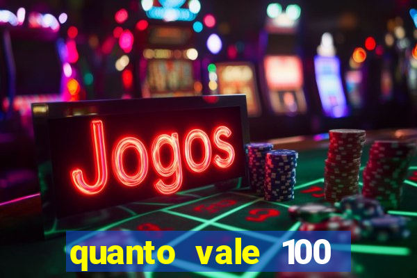 quanto vale 100 pesos em real